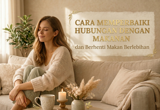 Cara Memperbaiki Hubungan dengan Makanan dan Berhenti Makan Berlebihan